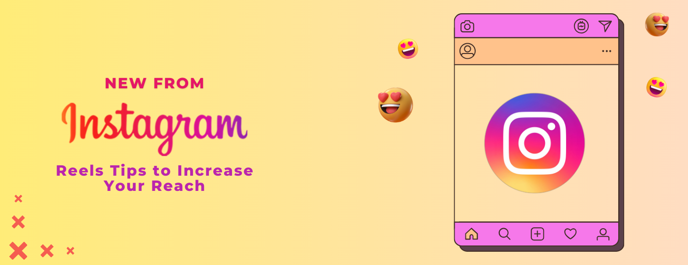 New from Instagram: Reels Tips to Increase Your Reach