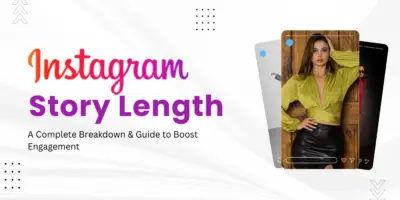 Instagram Story Length: A Complete Breakdown (2026)