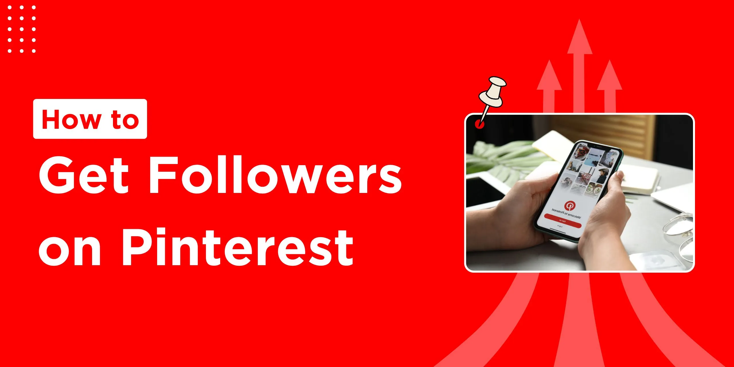How to Get Followers on Pinterest: A Complete Guide (2026) - Outfy
