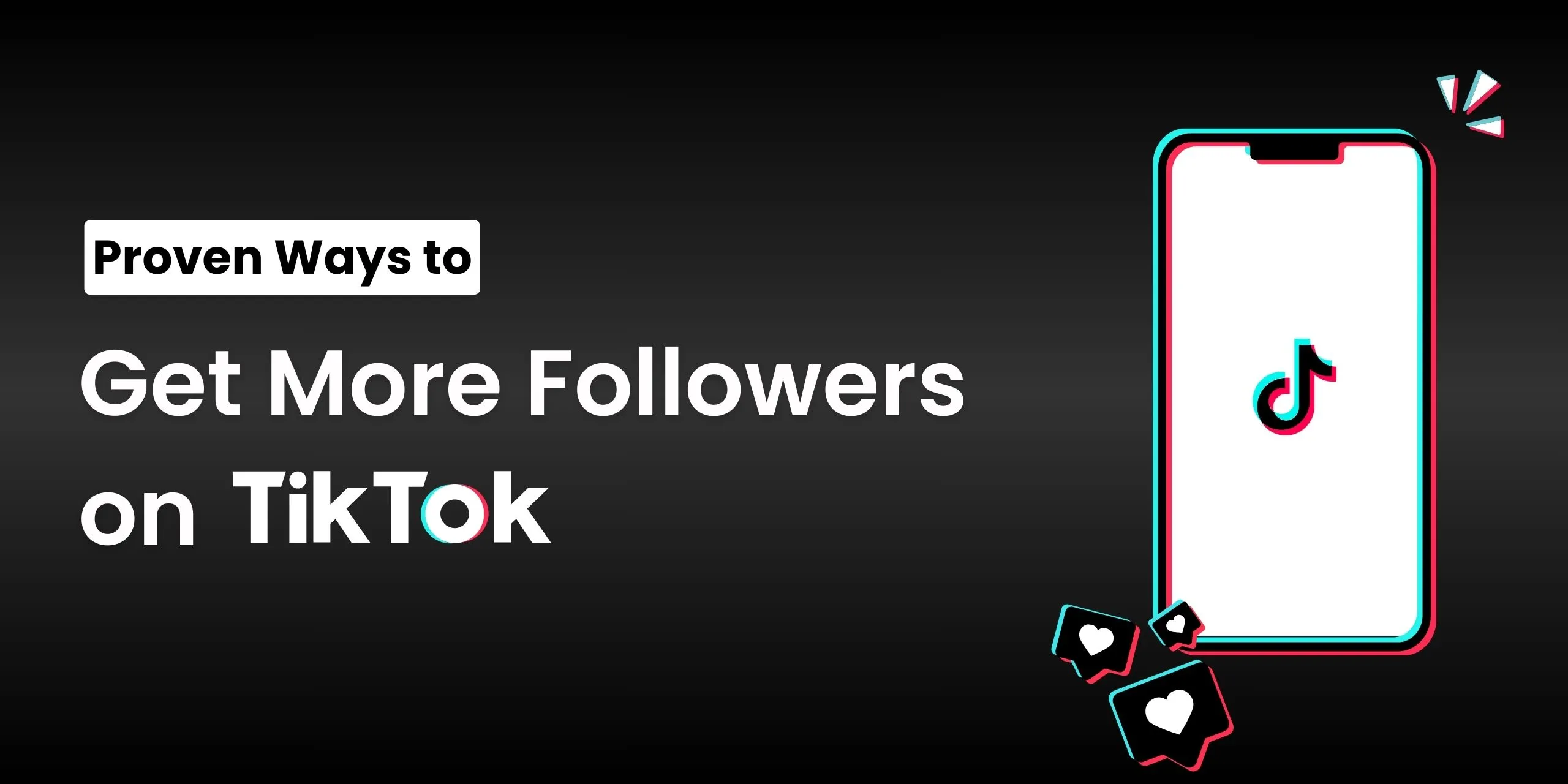 15 Proven Ways to Get More Followers on TikTok - Outfy