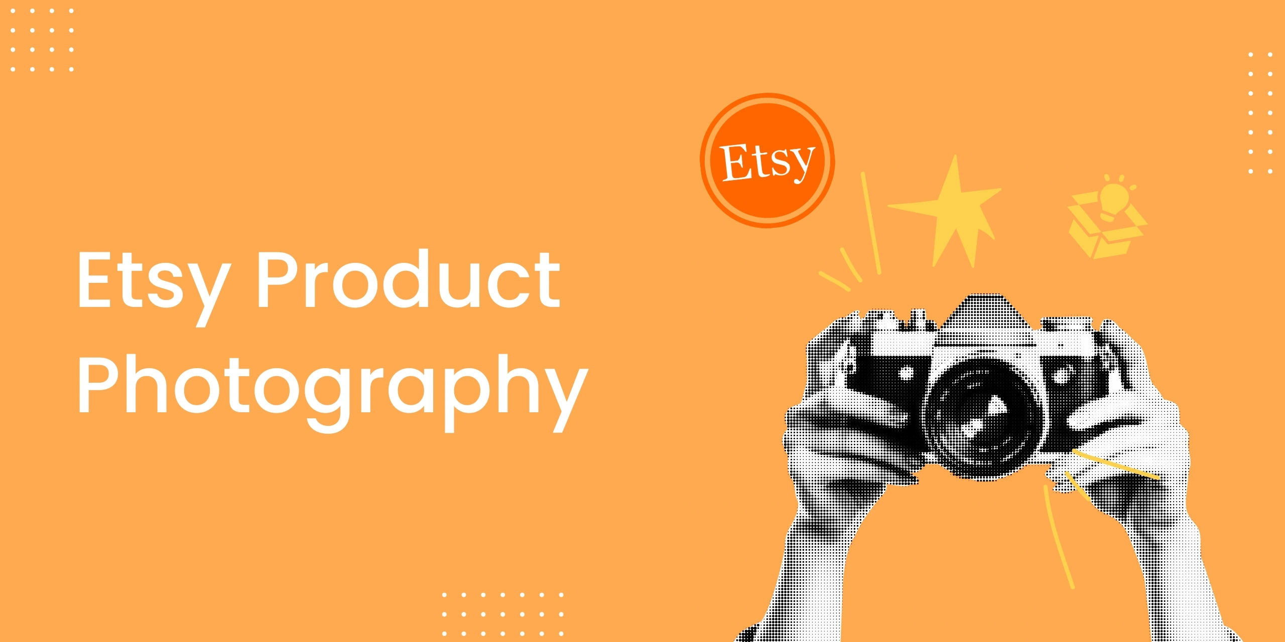 Etsy Product Photography Tips (2025 Guide) - Outfy